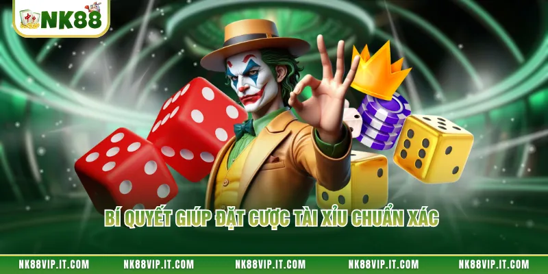 Bí quyết giúp đặt cược tài xỉu chuẩn xác 