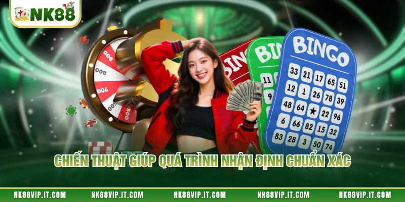 Chiến thuật giúp quá trình nhận định chuẩn xác 