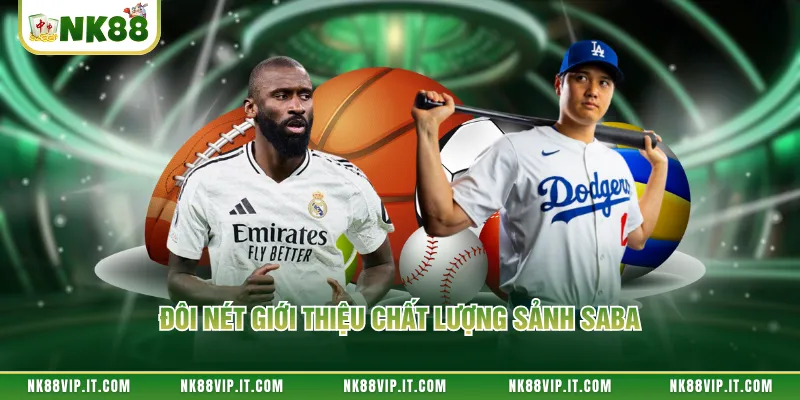 Đôi nét giới thiệu chất lượng sảnh SABA