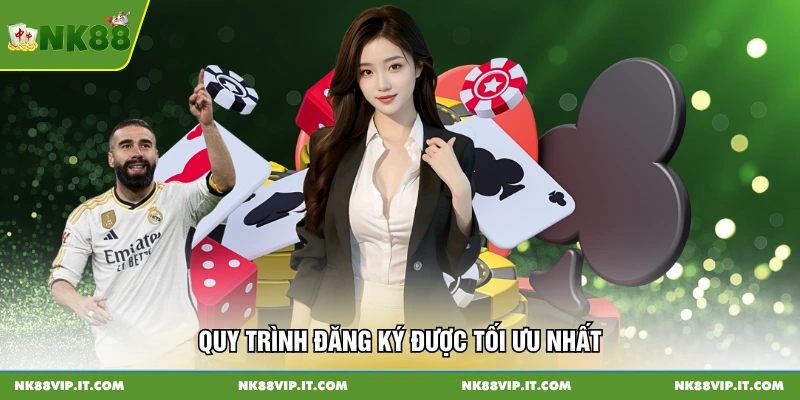 Quy trình đăng ký được tối ưu nhất