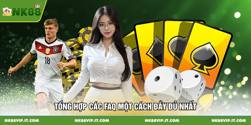 Tổng hợp các FAQ một cách đầy đủ nhất